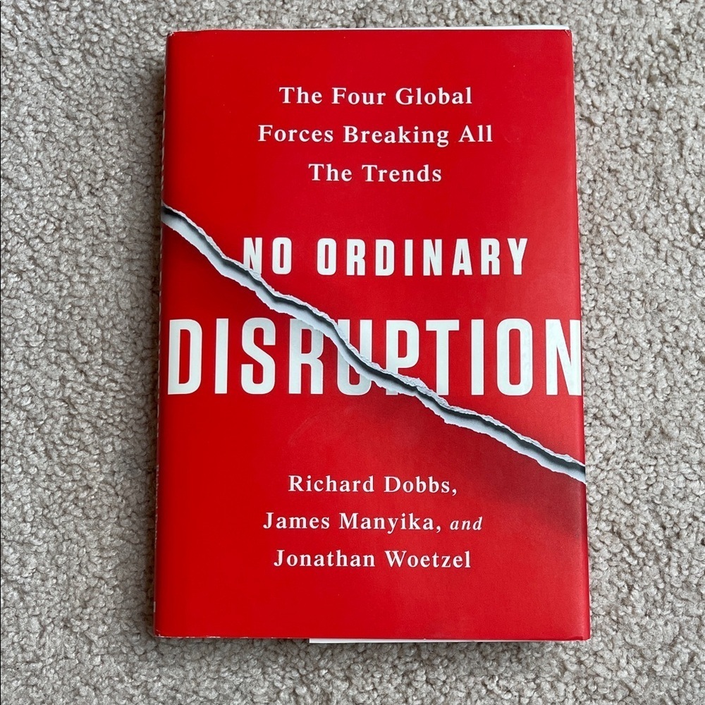 No Ordinary Disruption (Hardcover) by Dobbs, Manyika, and Woetzel